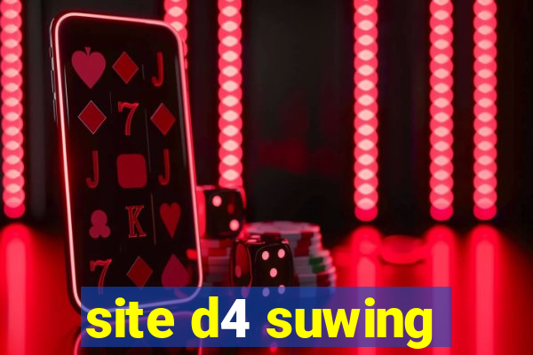 site d4 suwing