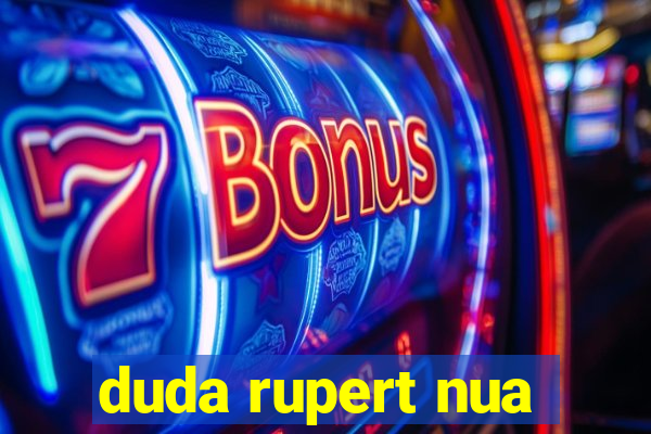 duda rupert nua