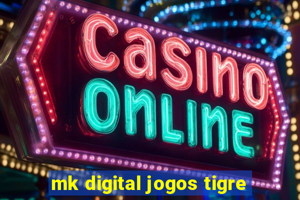 mk digital jogos tigre