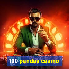 100 pandas casino