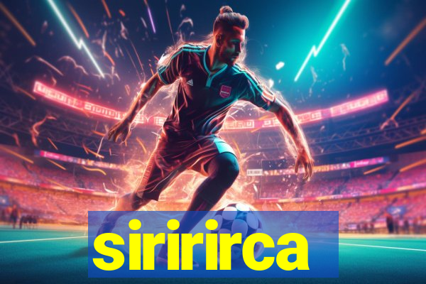 siririrca