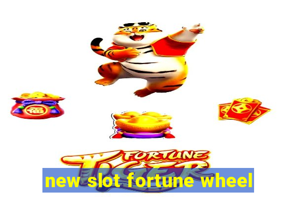 new slot fortune wheel