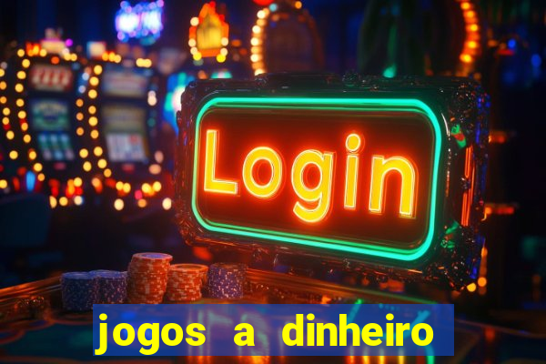 jogos a dinheiro online portugal