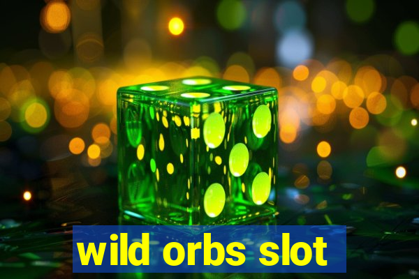 wild orbs slot