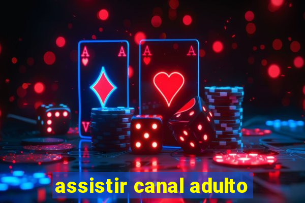 assistir canal adulto