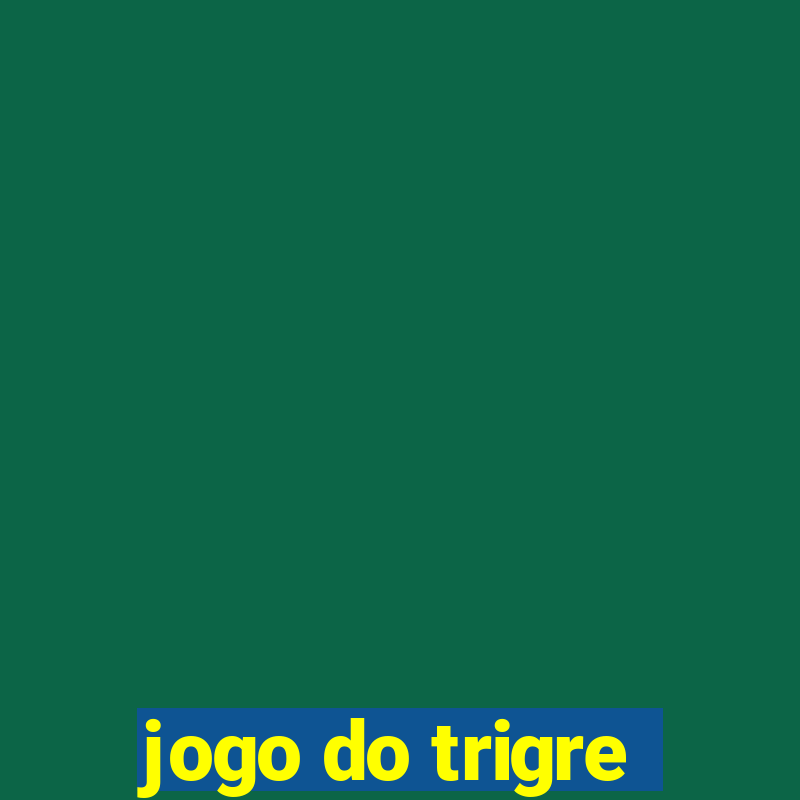 jogo do trigre