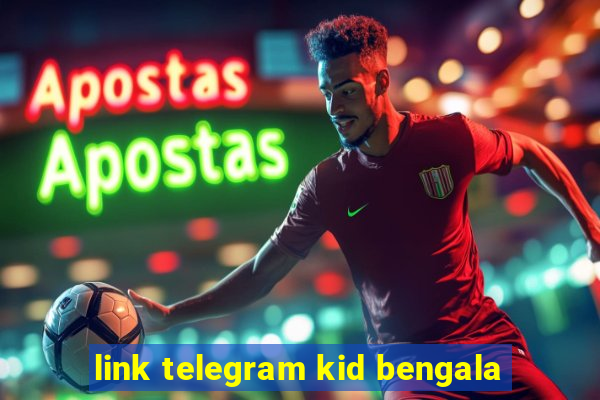 link telegram kid bengala