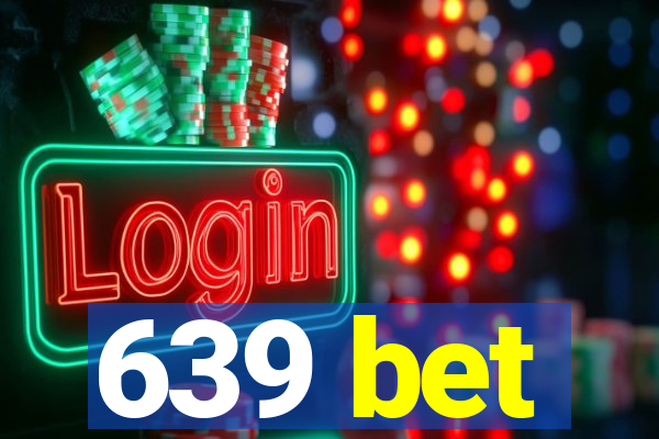 639 bet