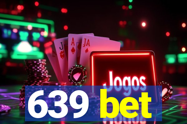 639 bet