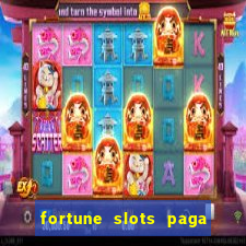 fortune slots paga de verdade