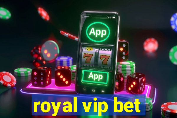 royal vip bet