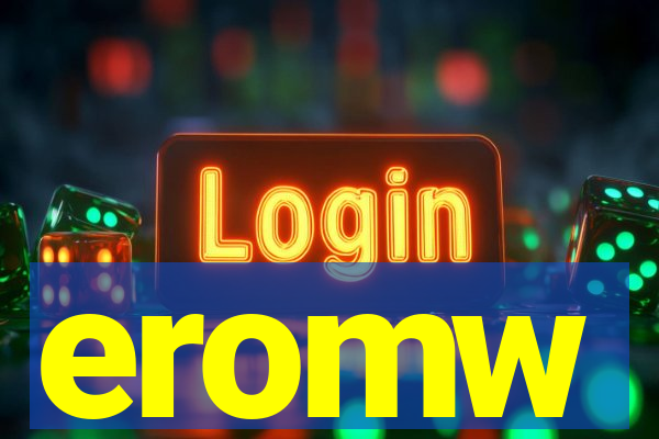 eromw