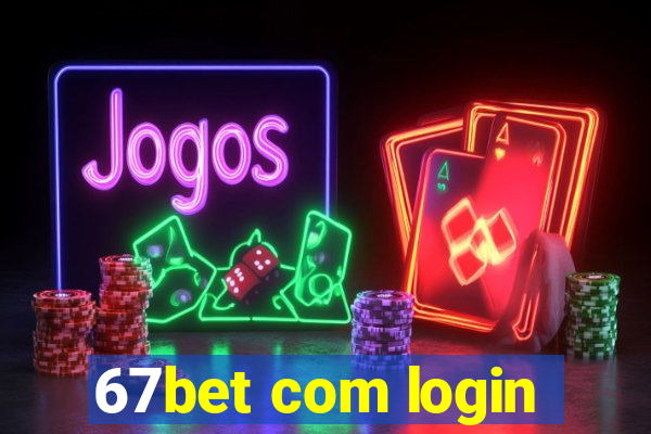 67bet com login