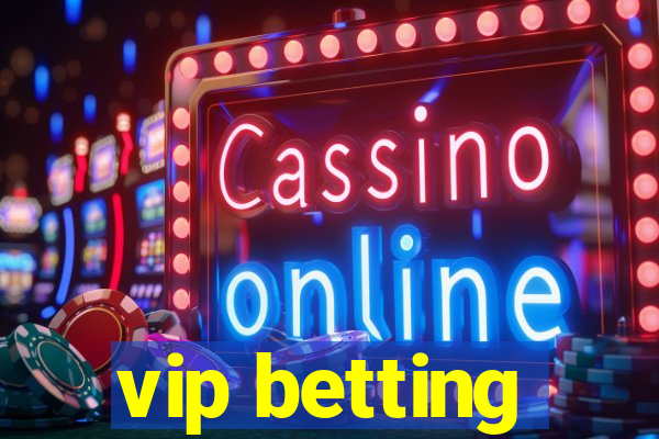 vip betting