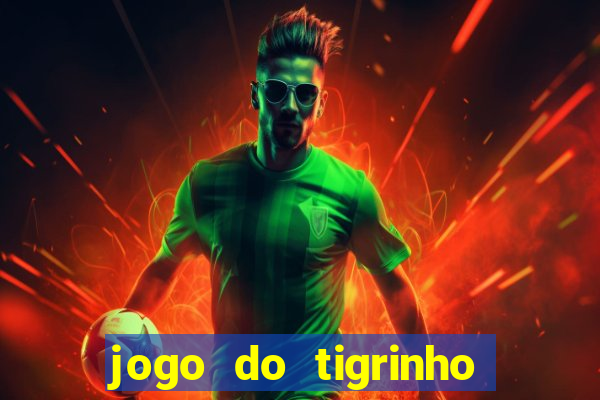 jogo do tigrinho que ganha dinheiro como jogar