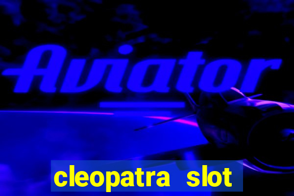 cleopatra slot machine online free