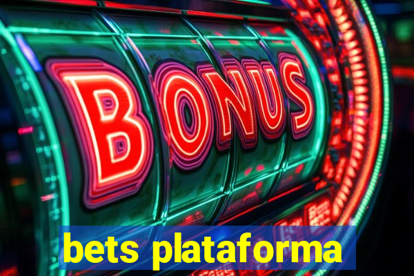 bets plataforma