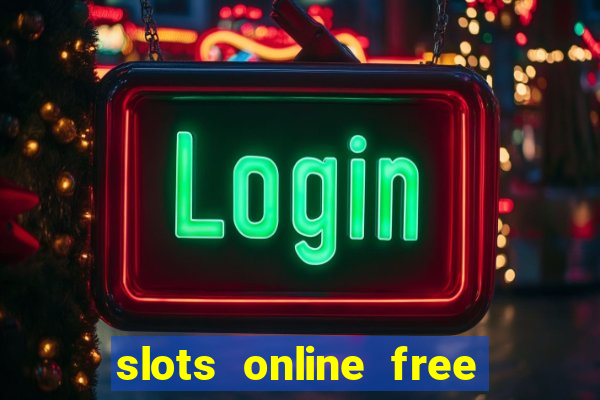 slots online free no download