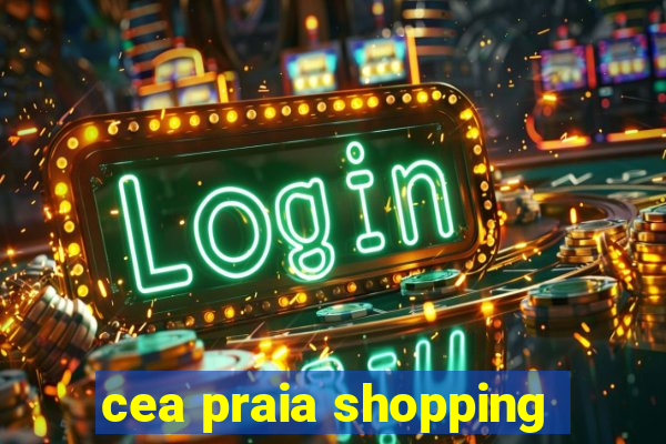 cea praia shopping