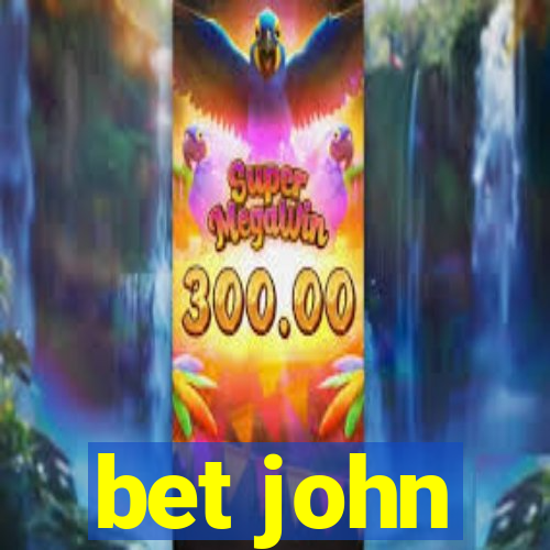 bet john