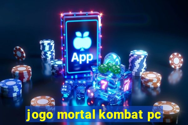 jogo mortal kombat pc