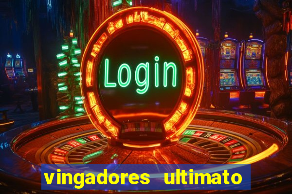 vingadores ultimato filme completo dublado