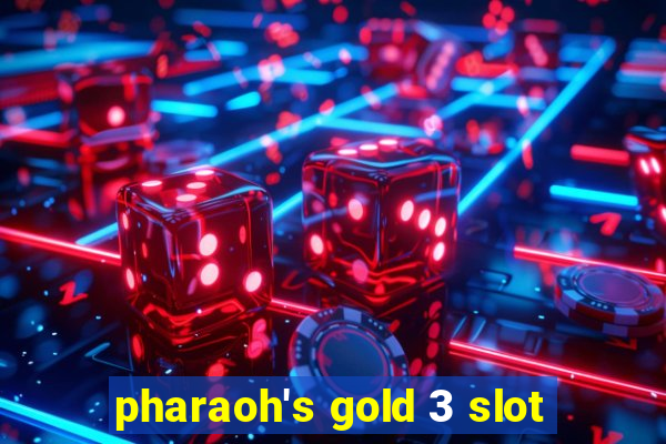 pharaoh's gold 3 slot