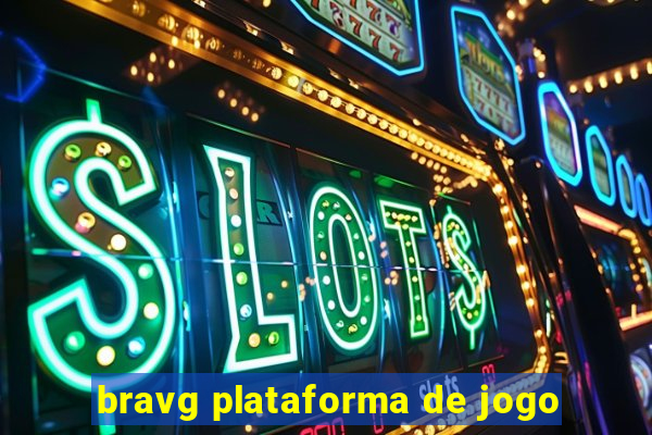 bravg plataforma de jogo