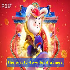 the pirate download games