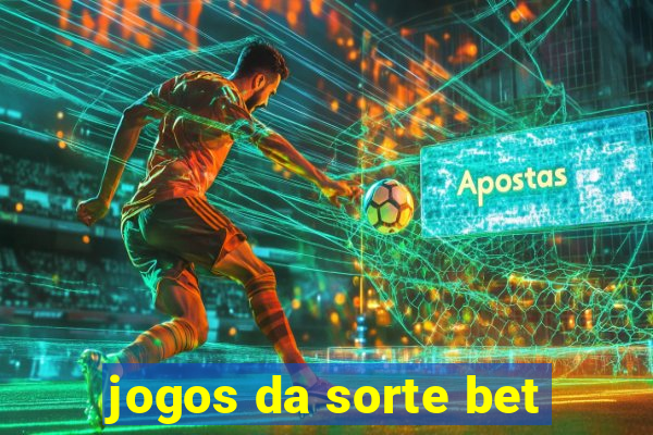 jogos da sorte bet