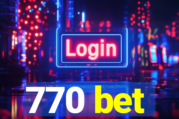 770 bet