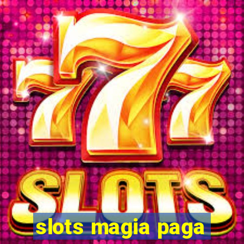 slots magia paga