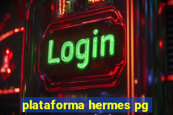 plataforma hermes pg