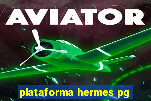 plataforma hermes pg