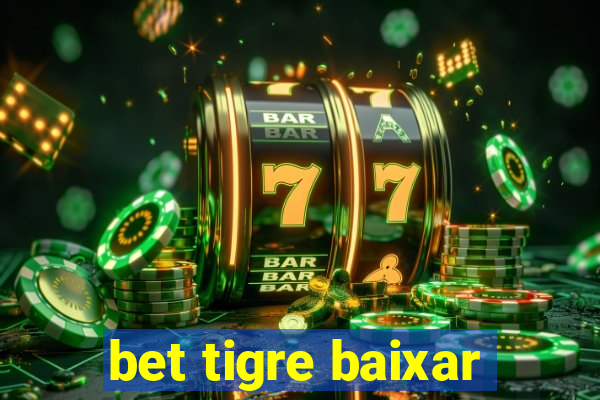 bet tigre baixar