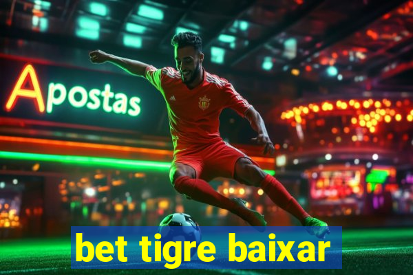 bet tigre baixar