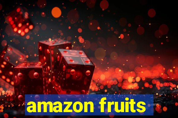 amazon fruits