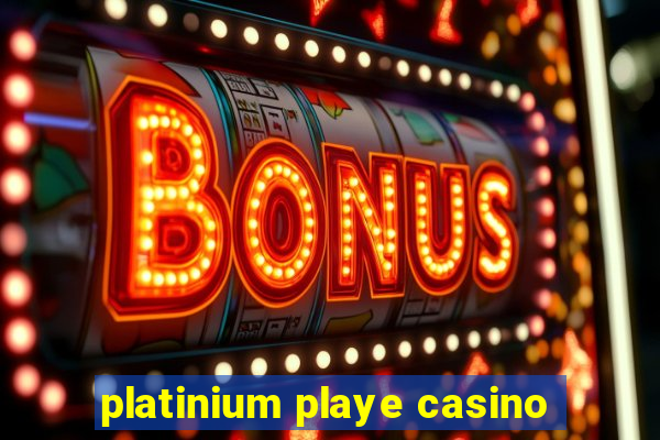 platinium playe casino