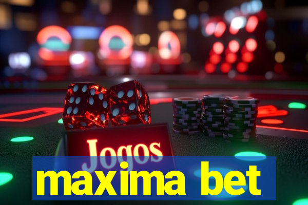 maxima bet