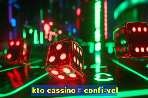 kto cassino 茅 confi谩vel