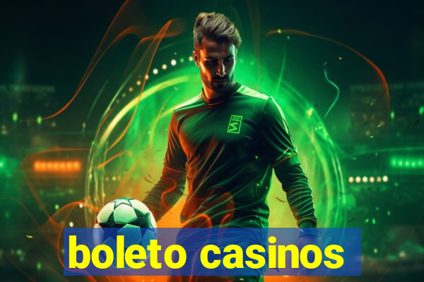 boleto casinos