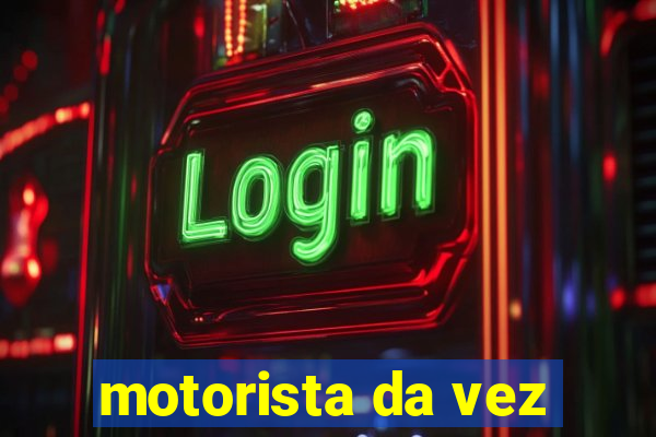 motorista da vez