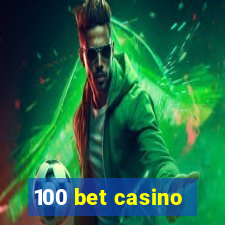 100 bet casino