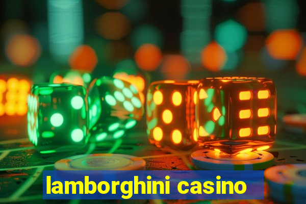 lamborghini casino