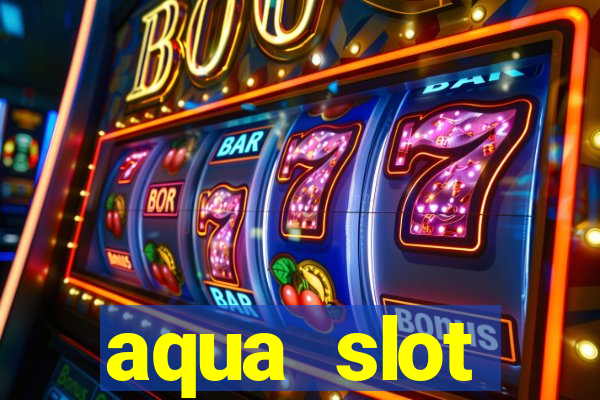 aqua slot porcentagem de jogos