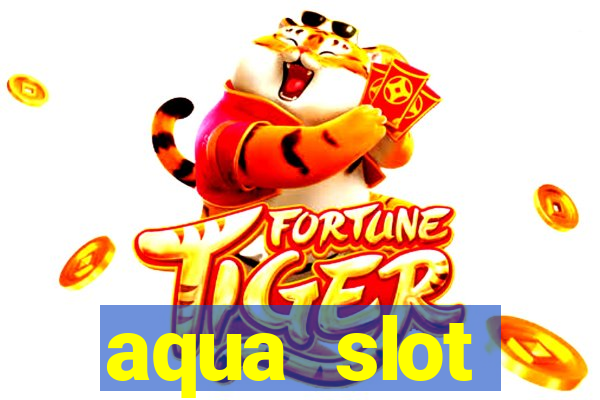 aqua slot porcentagem de jogos