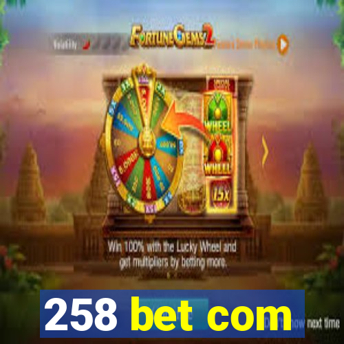 258 bet com