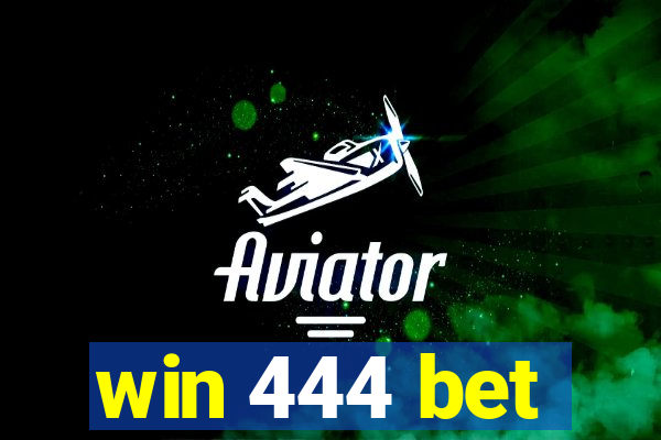 win 444 bet