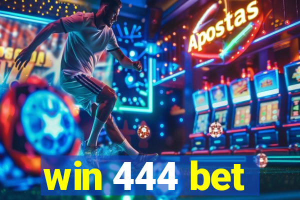 win 444 bet