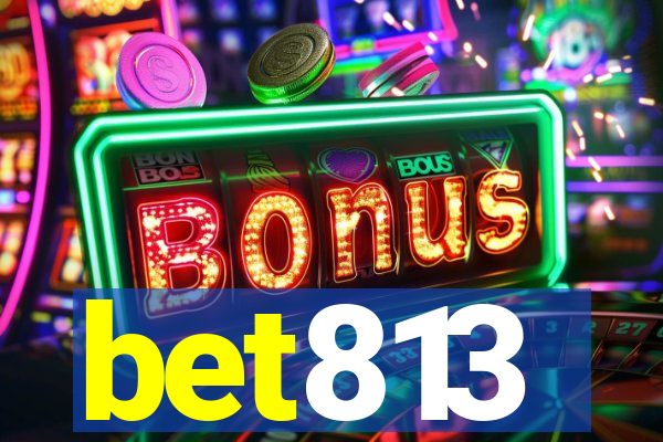 bet813